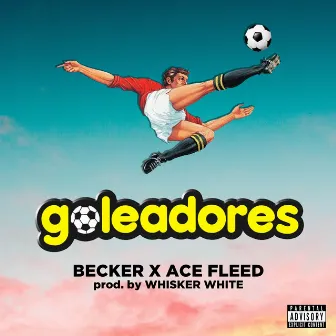 Goleadores by Ace Fleed