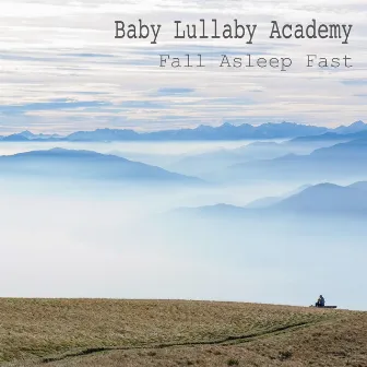 Fall Asleep Fast by Baby Lullaby Collective