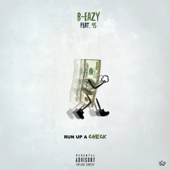 Run up a Check by B-Eazy