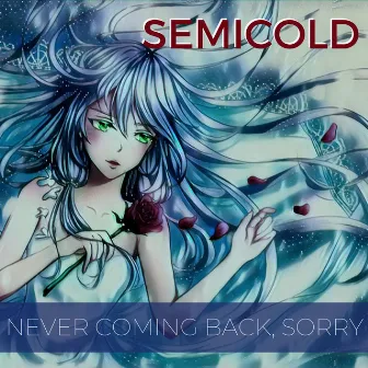 Never Coming Back, Sorry by Semicold