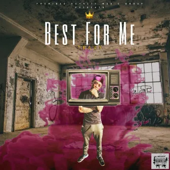 Best for Me by Travy