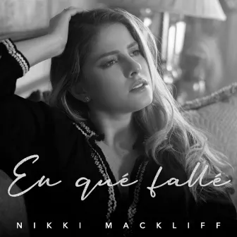 En Qué Fallé by Nikki Mackliff