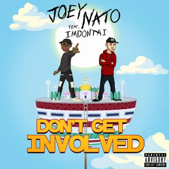 Don't Get Involved by Joey Nato