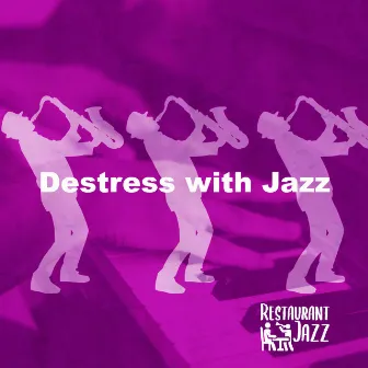 Destress with Jazz by Unknown Artist