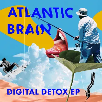 Digital Detox EP by Atlantic Brain