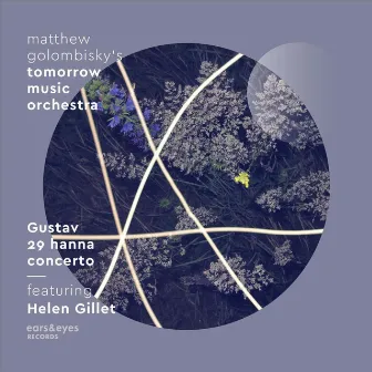 Gustav 29 Hanna Concerto (feat. Helen Gillet) by Matthew Golombisky's Tomorrow Music Orchestra