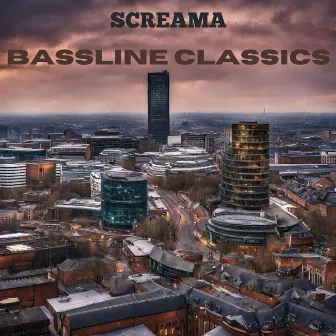 Bassline Classics by Screama