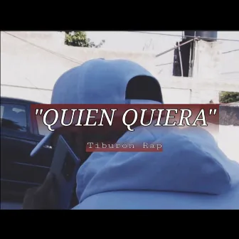 Quien Quiera by Tiburón Rap