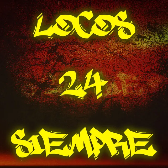 Locos 24 Siempre