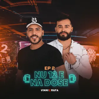 Nu 12 e Na Dose (Ao Vivo) by Vinni e Rafa