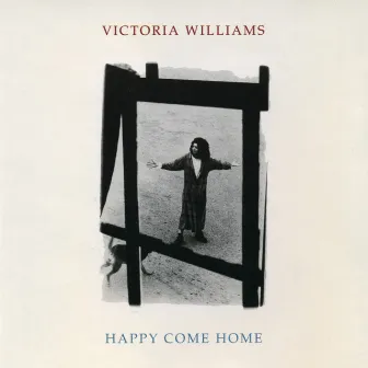 Happy Come Home by Victoria Williams