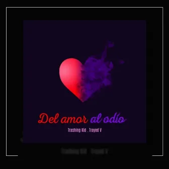 Del amor al odio by Trayed V