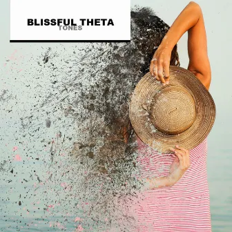 Blissful Theta Tones by Theta Sounds