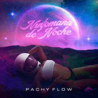 Ninfomana De Noche by Pachy Flow