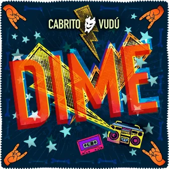 Dime by Cabrito Vudú