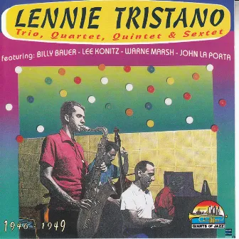 Lennie Tristano, Trio, Quartet, Quintet, Sextet by Lennie Tristano Sextette