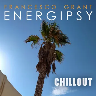 Chillout by Francesco Grant Energipsy