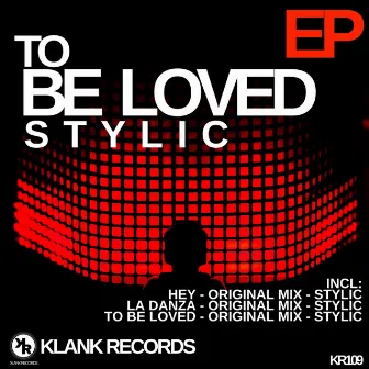 To Be Loved by Stylic