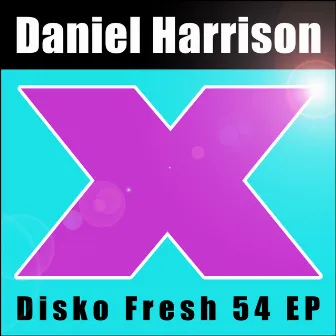 Disko Fresh 54 EP by Daniel Harrison