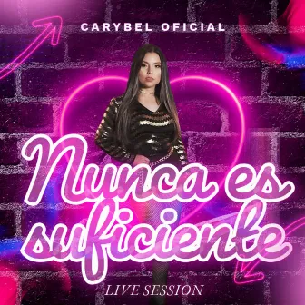 Nunca Es Suficiente (Live) by Carybel