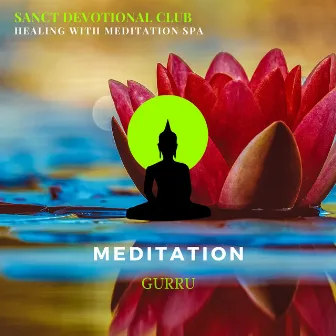 Healing With Meditation Spa by Sanct Devotional Club