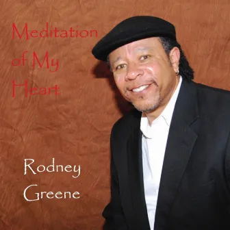 Meditation of My Heart by Rodney Greene