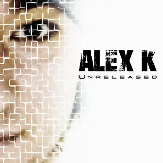 Unreleased by Alex K