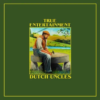 True Entertainment by Dutch Uncles