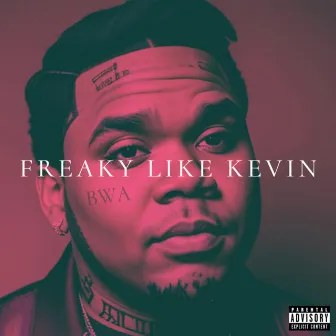 Freaky Like Kevin by Rizzy Ray