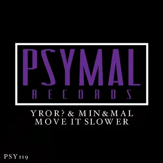 Move It Slower by Min & Mal