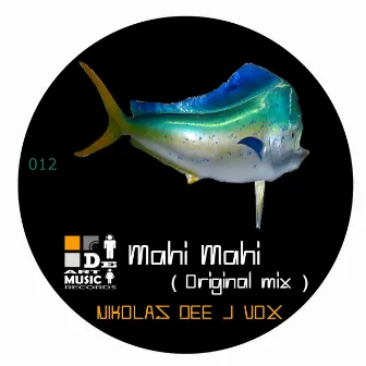 Mahi Mahi by Nikolas Dee J Vox