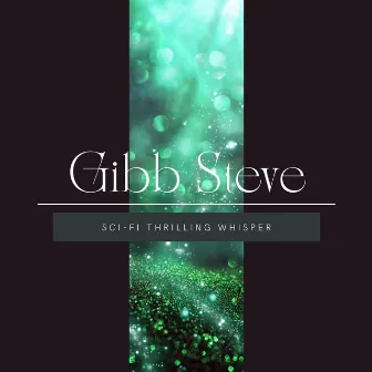 Sci-Fi Thrilling Whisper by Gibb Steve