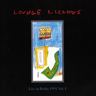 Live in Berlin, Vol.2 by The Lounge Lizards