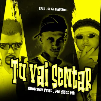 Tu Vai Sentar by DJ KL MARTINS