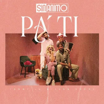 Pa' Ti by Sin Animo De Lucro