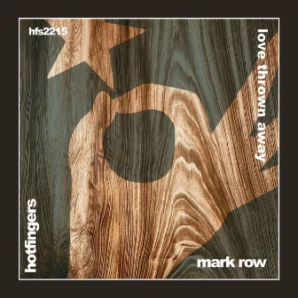 Love Thrown Away by Mark Row