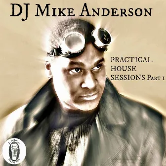 Practical House Session, Part 1 by Mike Anderson