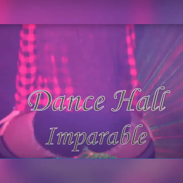 Dance Hall Imparable