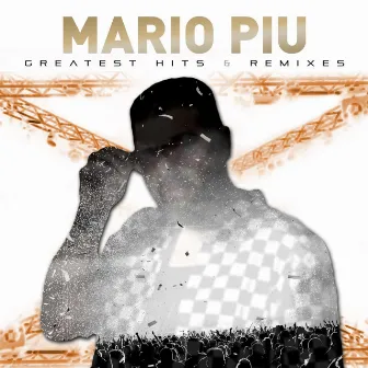 Greatest Hits & Remixes by Mario Più