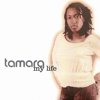 My Life by Tamara