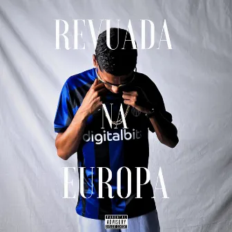 Revuada na Europa by Mc Lk Da Cp