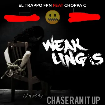 Weaklings by El Trappo FPN