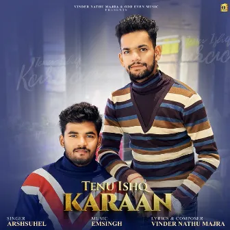 Tenu Ishq Karaan by Emsingh