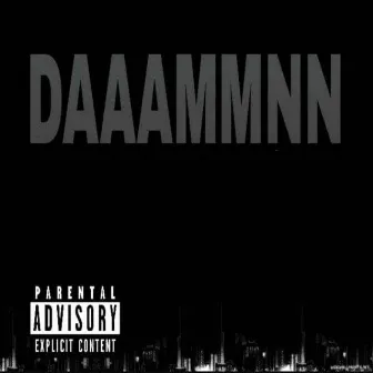 Daaammnn by J. King