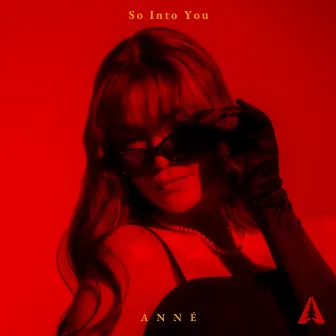 So Into You by ANNÉ