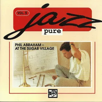 At the Sugar Village, Vol. 5 by Phil Abraham