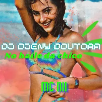 No Baile da Chico by Dj Djeny Doutora