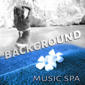 Background Music Spa - Serenity Spa, Beauty Collection Sounds of Nature, Inner Peace, Soothing Sounds, Massage Music by Paradise Spa Music Academy