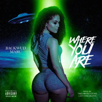 Where You Are by Backwud Marc