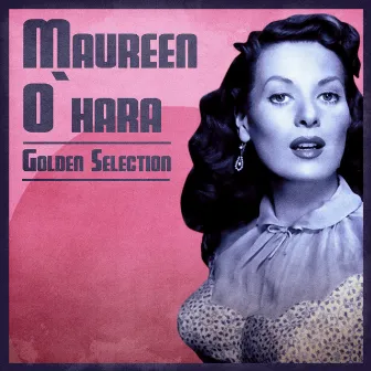 Golden Selection (Remastered) by Maureen O'Hara